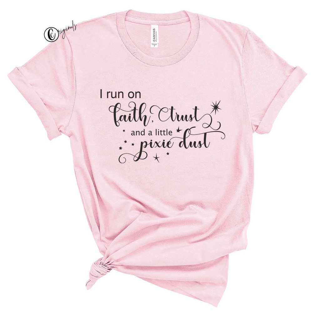 I run on faith and pixie dust
